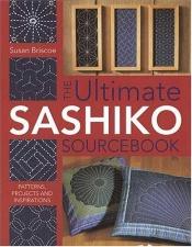 book cover of The Ultimate Sashiko Sourcebook: Patterns, Projects and Inspirations by Susan Briscoe