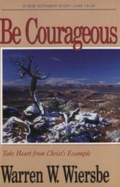 book cover of Be courageous by Warren W. Wiersbe