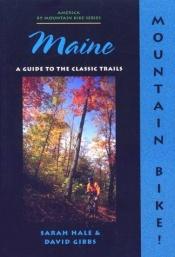 book cover of Mountain Bike! Maine by Sarah Hale