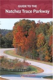 book cover of Guide to the Natchez Trace Parkway by F. Lynne Bachleda