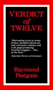 book cover of Verdict of Twelve by Raymond William Postgate