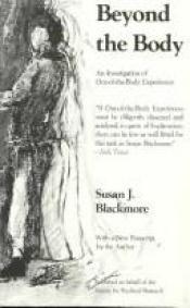 book cover of Beyond the body : An investigation of out-of-the-body experiences by Susan Blackmore