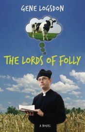 book cover of Lords of Folly, The by Gene Logsdon