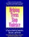 Helping teens stop violence : a practical guide for counselors, educators, and parents