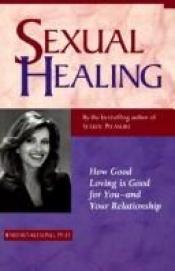 book cover of Sexual Healing: How Good Loving Is Good for You-And Your Relationship by Barbara Keesling