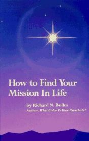 book cover of How to Find Your Mission in Life, Gift Edition (#83) by Richard Nelson Bolles