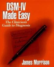 book cover of DSM-IV Made Easy by James Roy Morrison