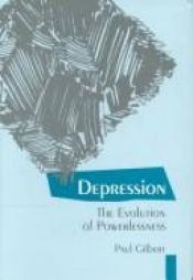 book cover of Depression : the evolution of powerlessness by Paul Gilbert