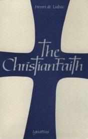 book cover of Christian Faith by Henri de Lubac