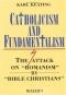 Catholicism and fundamentalism: the attack on "Romanism" by "Bible Christians"