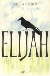 book cover of Elijah by Adrienne von Speyr