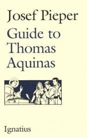 book cover of A Guide to Thomas Aquinas by Josef Pieper