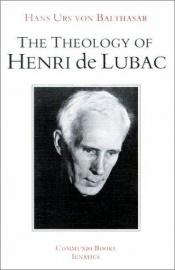book cover of The theology of Henri de Lubac : an overview by Hans Urs von Balthasar