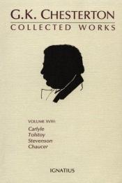 book cover of Collected Works of G.K. Chesterton: Robert Louis Stevenson, Chaucer, Leo Tolstoy and Thomas Carlyle (Collected Works of Gk Chesterton) by G·K·切斯特顿