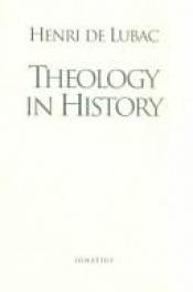 book cover of Theology in history by Henri de Lubac