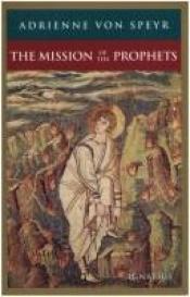 book cover of The Mission of the Prophets by Adrienne von Speyr