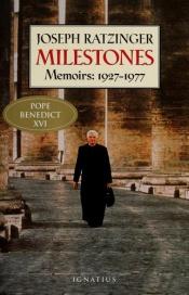 book cover of Milestones: Memoirs, 1927-1977 by Joseph Cardinal Ratzinger