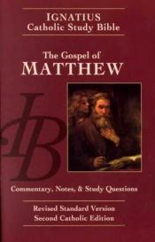 book cover of Ignatius Catholic Study Bible, Revised Standard Version, Catholic Edition: Gospel of Matthew by Scott Hahn
