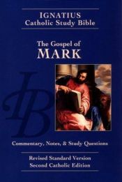 book cover of Ignatius Catholic Study Bible, Revised Standard Version, Catholic Edition: Gospel of Mark by Scott Hahn