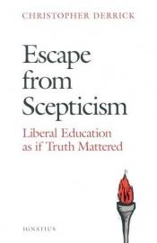 book cover of Escape from scepticism by Christopher Derrick