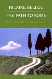 book cover of The Path to Rome by Hilaire Belloc