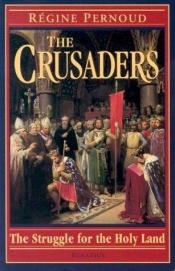 book cover of The Crusades by Régine Pernoud