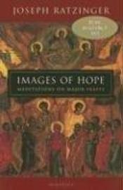 book cover of Images of hope : ventures into the church's year by Joseph Cardinal Ratzinger