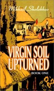 book cover of Virgin Soil Upturned: Book 1 by Mikhail Sholokhov