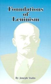 book cover of Foundations of Leninism by Josef Stalin