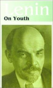 book cover of V. I. Lenin on Youth by Vladimir Lenin