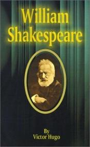 book cover of William Shakespeare by Victor Hugo
