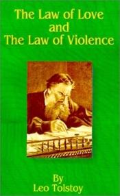 book cover of The Law Of Love And The Law Of Violence by Leo Tolstoy