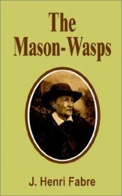 book cover of The mason-wasps by Фабр, Жан Анри