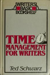 book cover of Time Management for Writers (Writer's Basic Bookshelf) by Ted Schwarz