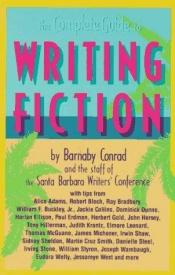 book cover of The complete guide to writing fiction by Barnaby Conrad