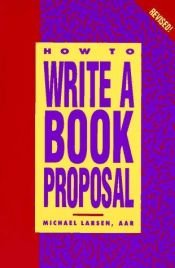 book cover of How to write a book proposal by Michael Larsen