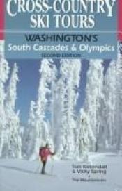 book cover of Cross-Country Ski Tours: Washington's South Cascades & Olympics by Vicky Spring