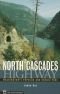 North Cascades Highway: Washington's Popular and Scenic Pass