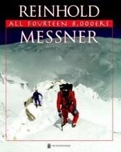 book cover of All 14 Eight-Thousanders by Reinhold Messner
