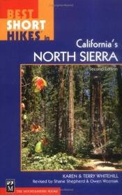 book cover of Best Short Hikes in California's North Sierra: A Guide to Day Hikes Near Campgrounds (Best Short Hikes) by Karen Whitehill