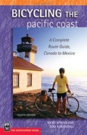 book cover of Bicycling The Pacific Coast: A Complete Route Guide, Canada To Mexico by Vicky Spring