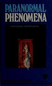 book cover of Paranormal Phenomena (Opposing Viewpoints) by Paul A. Winters