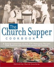 book cover of Church Supper Cookbook: A Special Collection of over 375 Homespun Recipes from Families and Churches across the Country by David Joachim