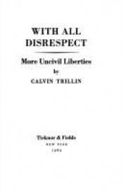 book cover of With all disrespect by Calvin Trillin