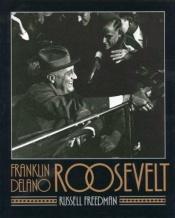 book cover of Franklin Delano Roosevelt by Russell Freedman