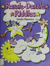 book cover of Razzle-Dazzle Riddles by Giulio Maestro