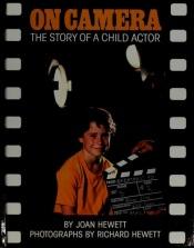 book cover of On Camera: The Story of a Child Actor (Clarion books) by Joan Hewett
