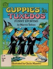 book cover of Guppies in Tuxedos: Funny Eponyms by Marvin Terban