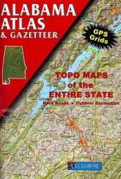 book cover of Alabama Atlas & Gazetter by DeLorme Publishing