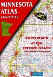 book cover of Minnesota Atlas and Gazetteer (Minnesota Atlas & Gazetteer) by DeLorme Publishing